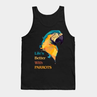 Life's Better With Parrots Fabulous Clothing Bird Lover Gift Tank Top